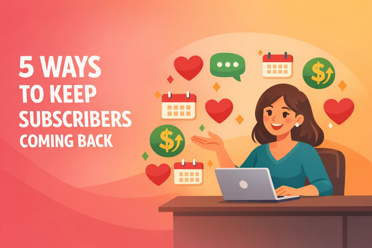 How to Keep Subscribers Hooked: 5 Creator Retention Tips